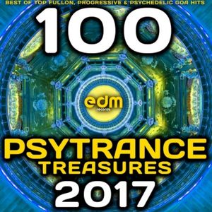 Psy Trance Treasures 2017: 100 Best of Top Full-on, Progressive & Psychedelic Goa Hits
