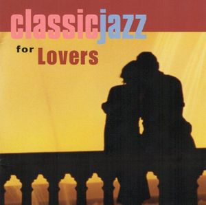 Classic Jazz: Jazz for Lovers