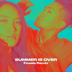 SUMMER IS OVER (Foxela remix) (Single)