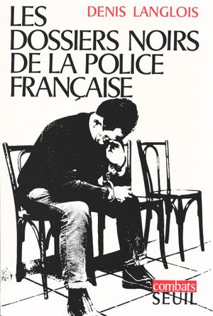 Les Dossier noirs de la police française