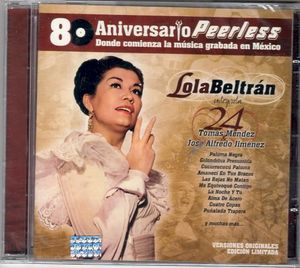 Lola Beltrán - Peerless 80 Aniversario - Interpreta a Tomás Méndez y José Alfredo Jiménez