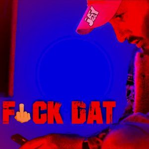 FVCK DAT (Single)