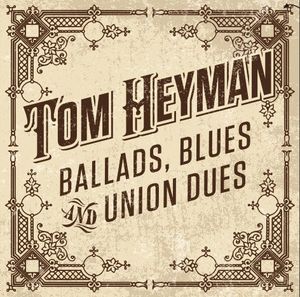 Ballads Blues and Union Dues