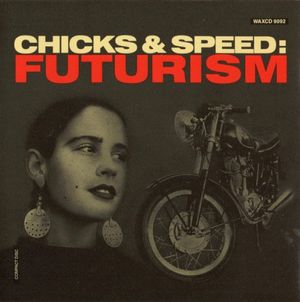 Chicks & Speed: Futurism