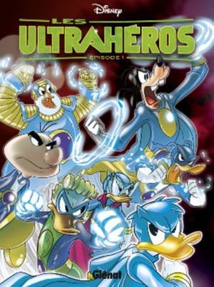 Les Ultrahéros 1 - Les Grandes Sagas Disney, tome 3