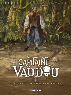 Le Trésor de Christophe Colomb - Capitaine Vaudou, tome 2