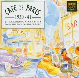 Café de Paris 1930-41: 24 Accordeon Classics