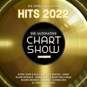 Die ultimative Chart Show: Die erfolgreichsten Hits 2022