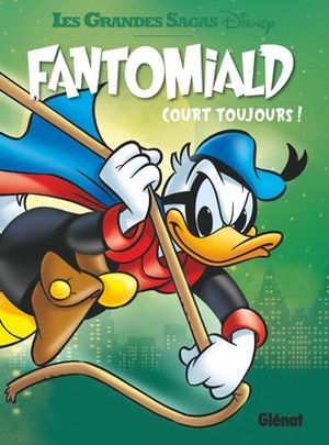 Fantomiald court toujours ! - Les Grandes Sagas Disney, tome 12