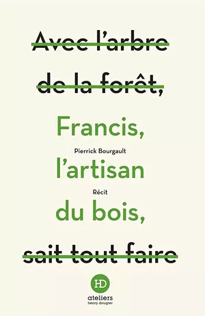 Francis, l'artisan du bois