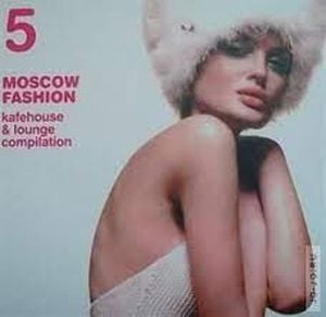 Moscow Fashion, Volume 5 (Kafehouse & Lounge Compilation)