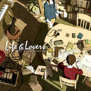 Life & Lovers / 蝶々P Meets Singers
