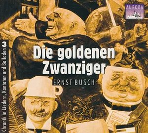Chronik in Liedern, Kantaten und Balladen, Volume 3: Die Goldenen Zwanziger