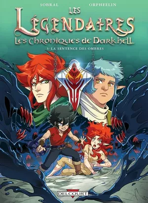 La Sentence des ombres - Les Légendaires : Les Chroniques de Darkhell, tome 3