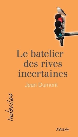 Le batelier des rives incertaines