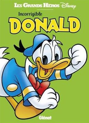 Incorrigible Donald - Les Grands Héros Disney, tome 1