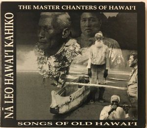 Nā Leo Hawaiʻi Kahiko (Songs of Old Hawaiʻi)