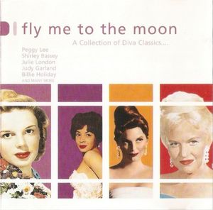 Fly Me to the Moon: A Collection of Diva Classics