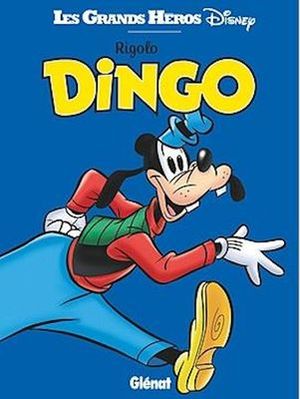Rigolo Dingo - Les Grands Héros Disney, tome 6