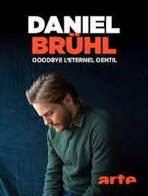 Daniel Brühl - Goodbye l’éternel gentil