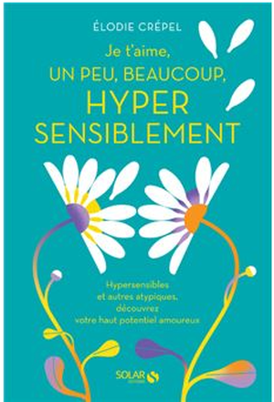 Je t'aime, un peu, beaucoup, hyper sensiblement