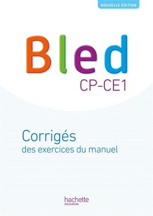 Bled CP, CE1 : corrigés des exercices du manuel