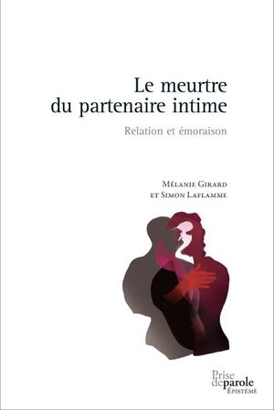 Le meurtre du partenaire intime : Relation et émoraison