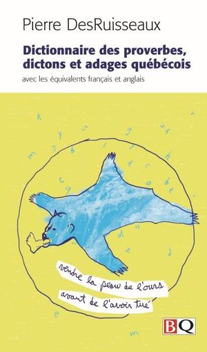 Dictionnaire des proverbes, dictons et adages québécois