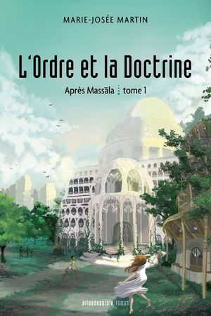 L'ordre et la doctrine. Vol. 1. Après Massala