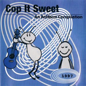 Cop It Sweet: An Antfarm Compilation