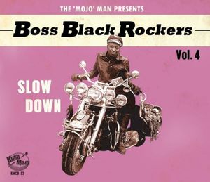 Boss Black Rockers Vol. 4: Slow Down