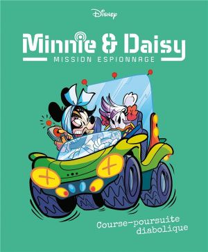 Course-poursuite diabolique - Minnie & Daisy : Mission espionnage, tome 5