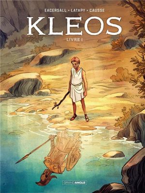 Kleos - Celui qui rêvait de gloire (tome 1)