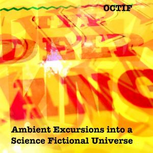 Ambient Excursions into a Science Fictional Universe