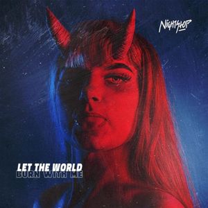 Let The World Burn With Me (Single)