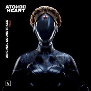 Atomic Heart (Original Game Soundtrack) Vol.1 (OST)