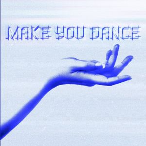 Make You Dance (Single)
