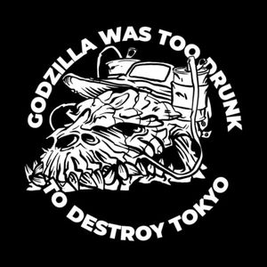 Godzilla was too drunk to destroy Tokyo