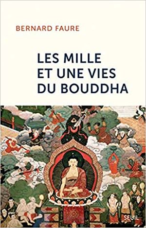 Les Mille et Une Vies du Bouddha