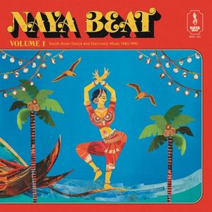 Naya Beat, Volume 1: South Asian Dance and Electronic Music 1983–1992