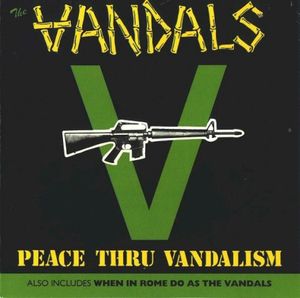 Peace Thru Vandalism / When in Rome Do as the Vandals