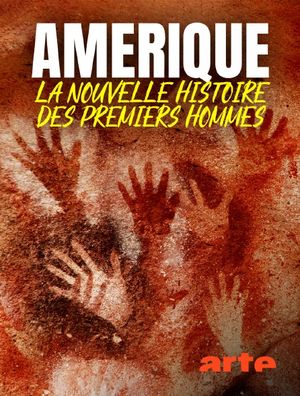 Amérique - La nouvelle histoire des premiers hommes