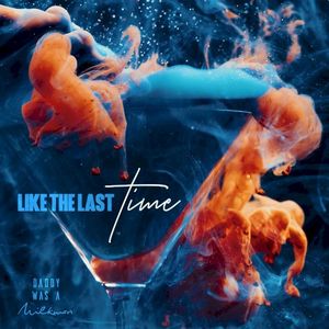 Like the Last Time (Single)