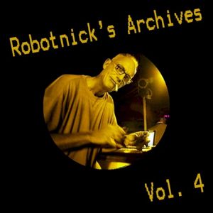 Robotnick's Archives Vol. 4 (EP)
