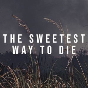 The Sweetest Way To Die (Single)
