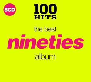100 Hits: The Best Nineties Album