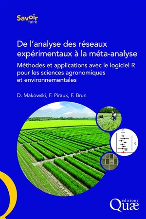 De l'analyse des réseaux expérimentaux à la méta-analyse : méthodes et applications avec le logiciel R pour les sciences agronom