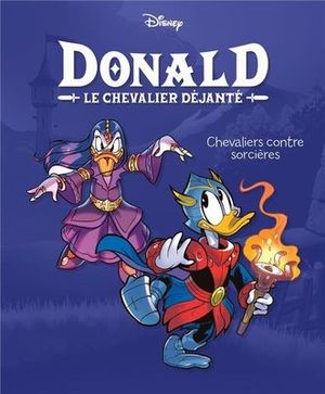 Chevaliers contre sorcières - Donald le chevalier déjanté, tome 2