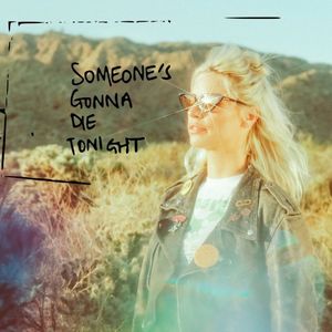 Someone’s Gonna Die Tonight (Single)