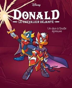 Un duel à toute épreuve - Donald le chevalier déjanté, tome 3